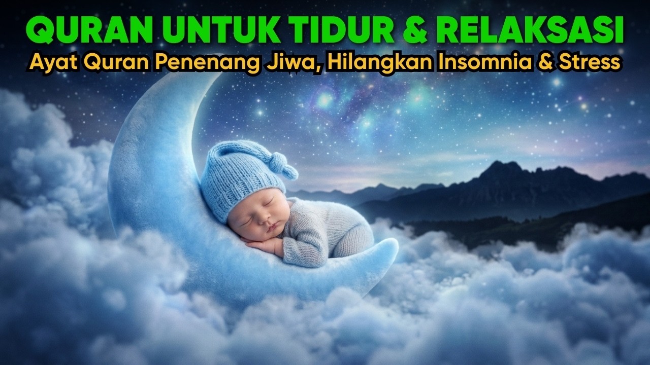 Playlist Murottal Tidur Pilihan: Al-Kahfi, Al-Waqiah, Al-Mulk, Ar-Rahman