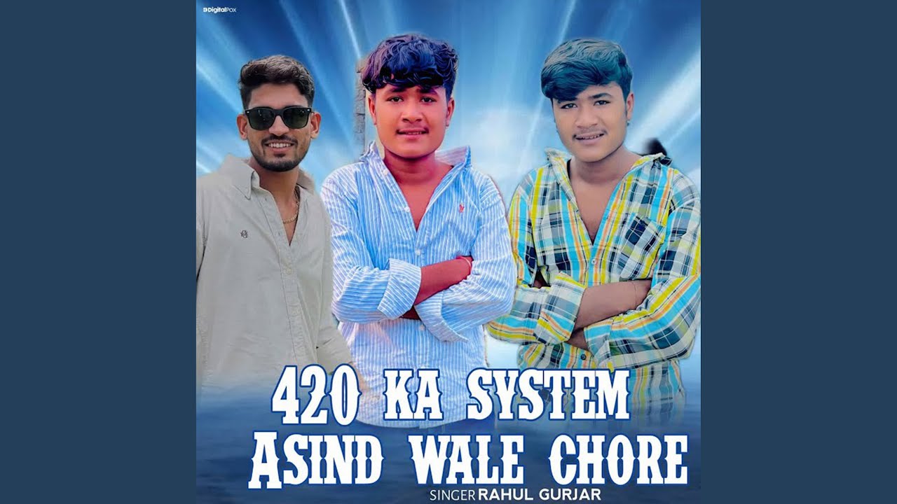 420 Ka System Asind Wale Chore