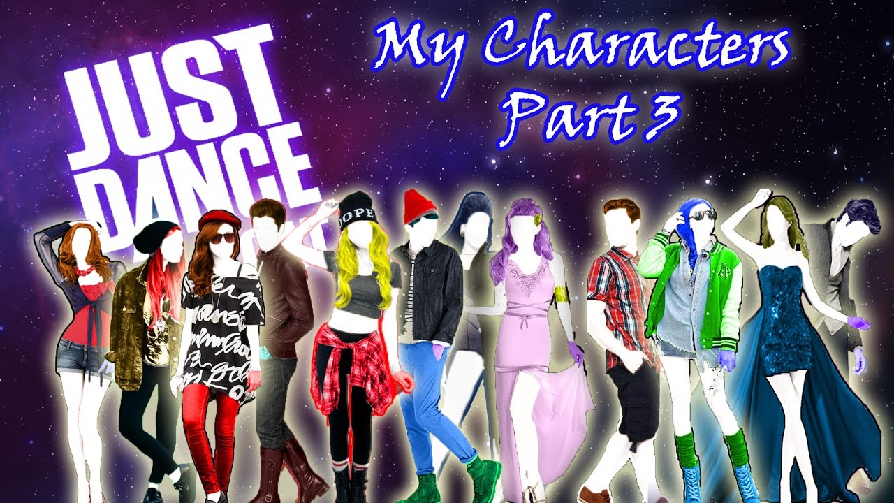 Just Dance 2018 My Characters Part 3
