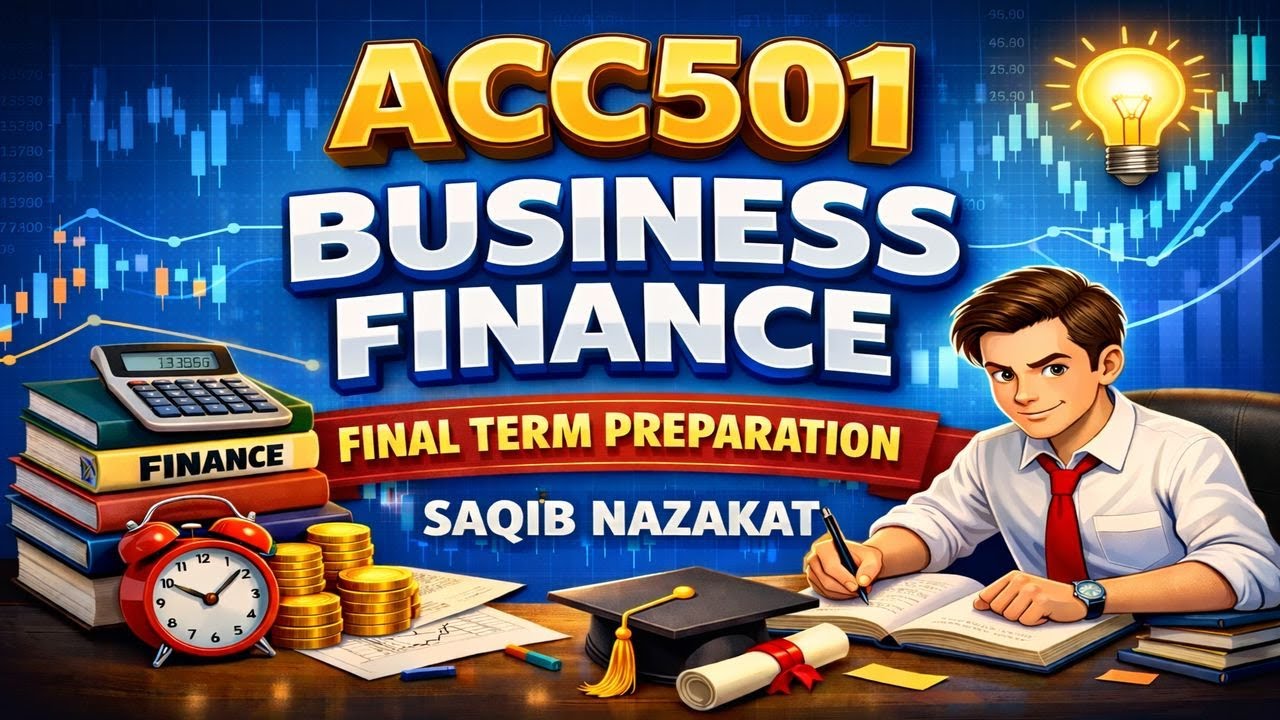 ACC501 final term prepartion leacture 37 to 45 by Saqib Nazakat