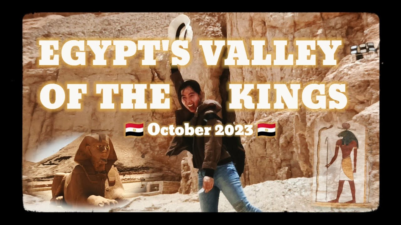Egypt's Valley of the Kings | Otober 2023