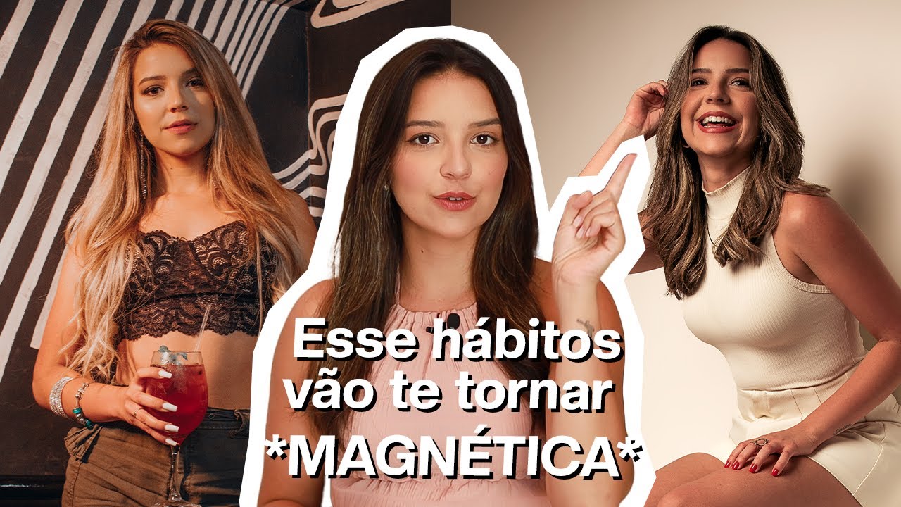 HÁBITOS DA MULHER MAGNÉTICA parte 2