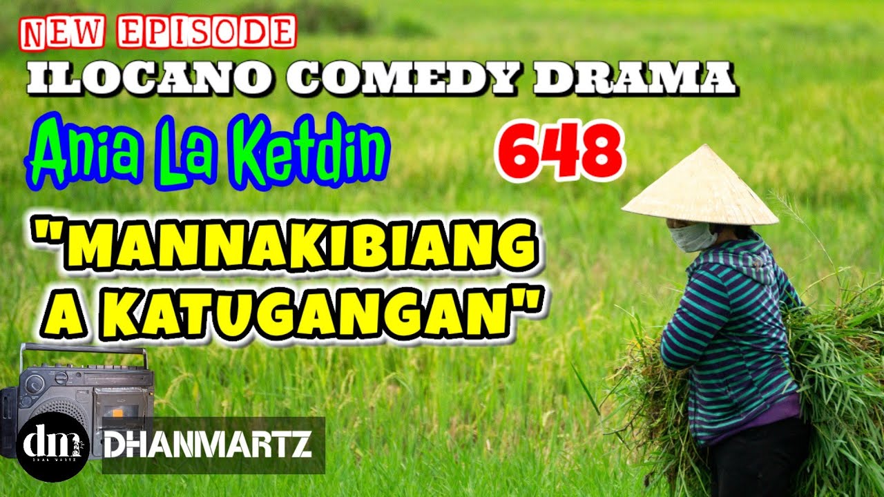 NEW EPISODE | MANNAKIBIANG A KATUGANGAN | ANIA LA KETDIN 648 | ILOCANO COMEDY DRAMA