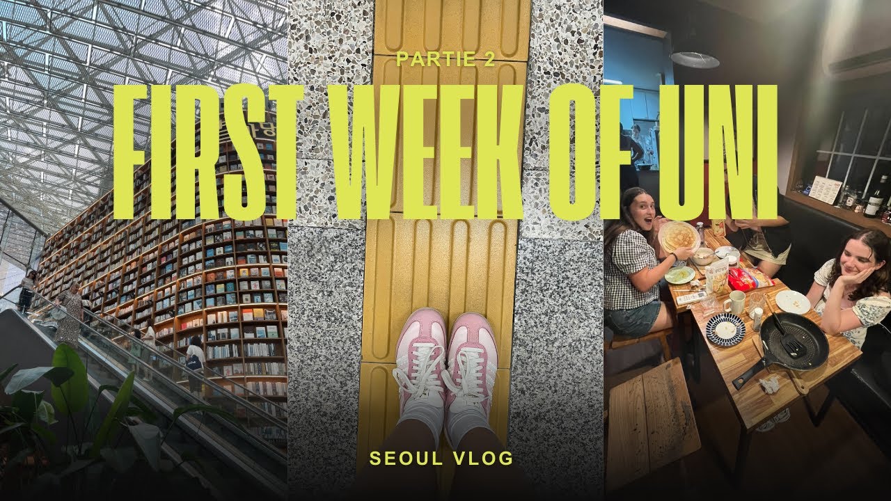 first week of uni - Seoul partie 2