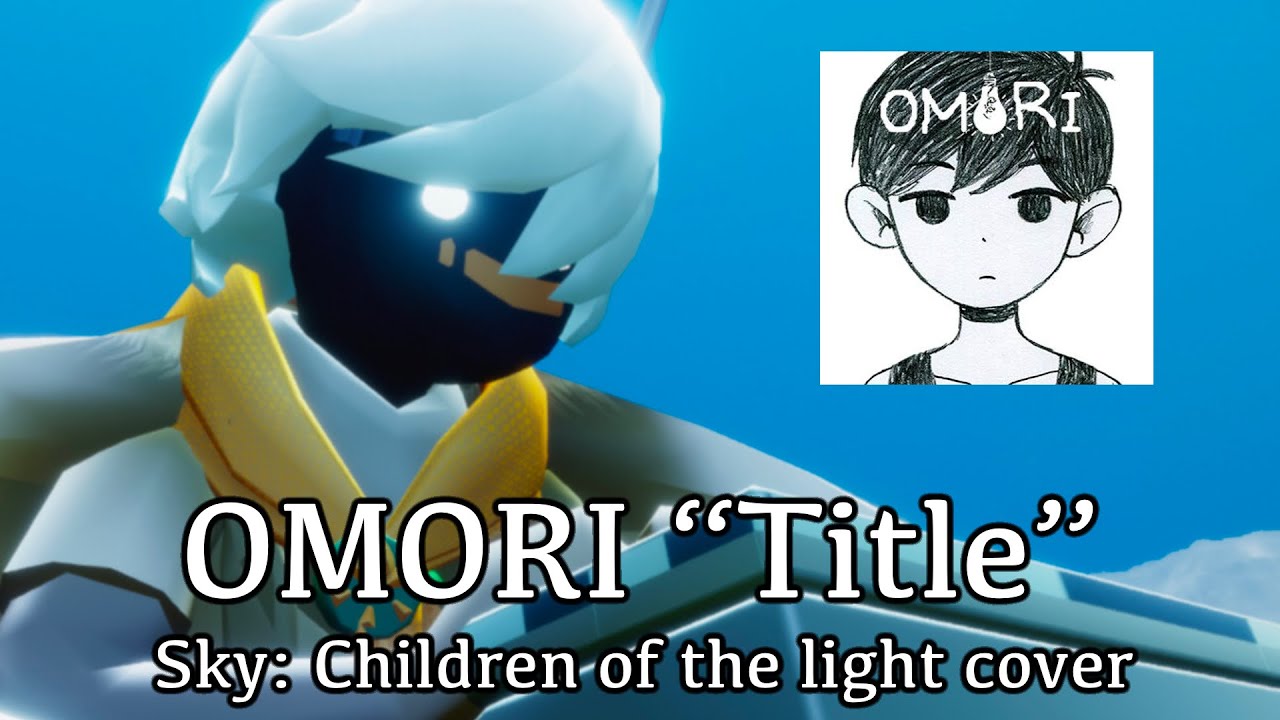 OMORI 「title」 Sky: Children of the Light cover + music sheet