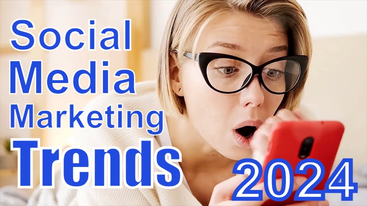 7 Emerging Trends in Social Media Marketing in 2024