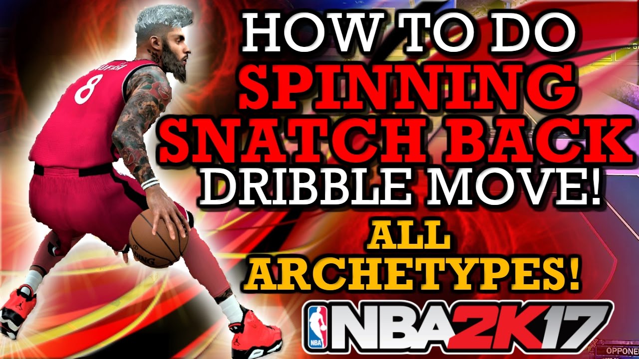 NBA 2K17 HOW TO DO SPINNING SNATCH BACK DRIBBLE MOVE!! FOR ALL ARCHETYPES!! (HOW TO CHEESE!)