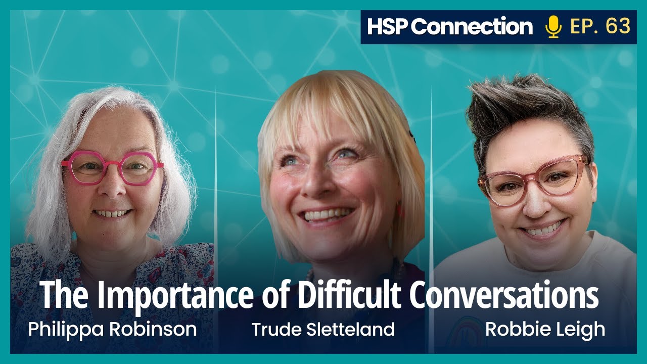HSP Connection #63 - The Importance of Difficult Conversations with Trude Sletteland