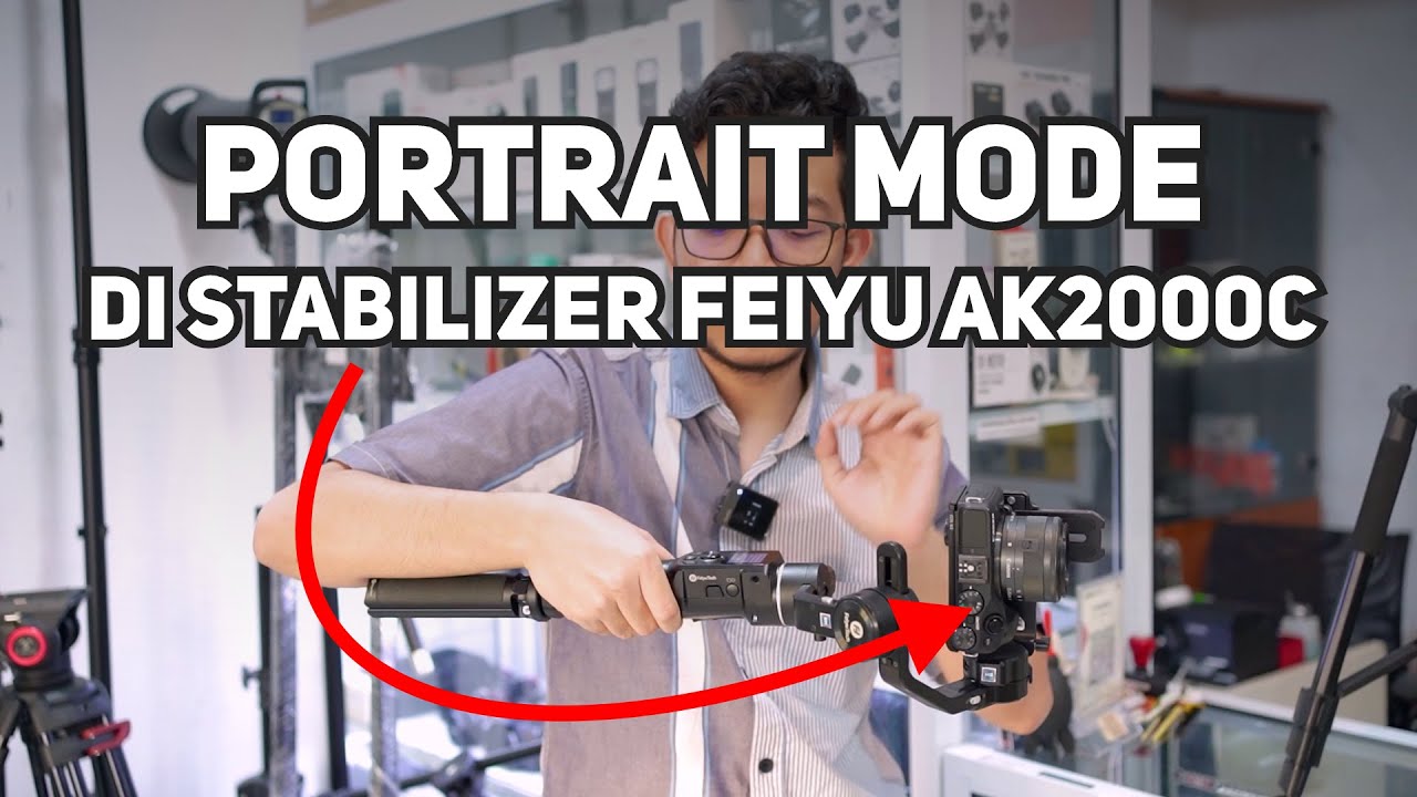 Cara Menggunakan Portrait Mode di Feiyu AK2000C/AK2000S - Stabilizer Kamera - Ga Perlu Cage/RIG Cage