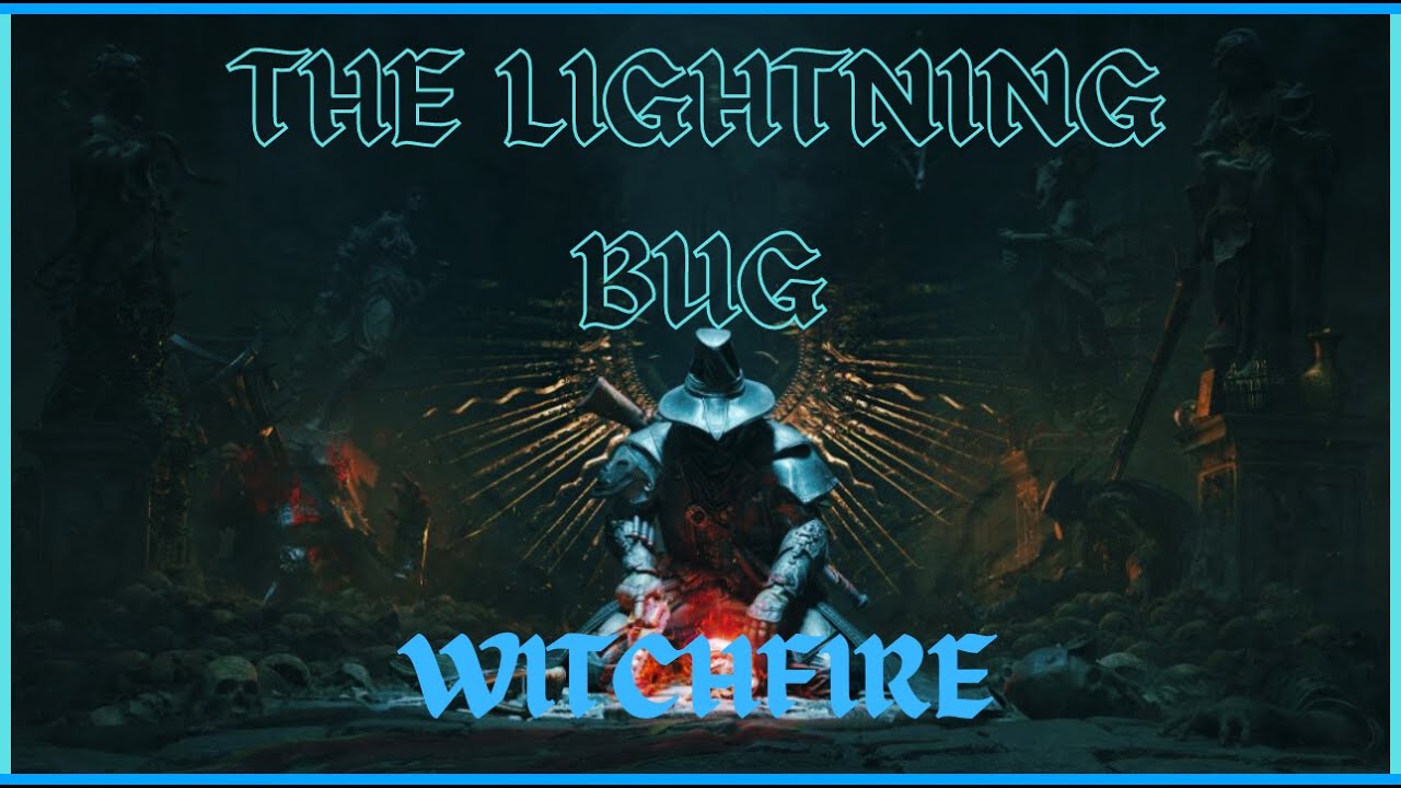 Witch Fire Builds The Lightning Bug
