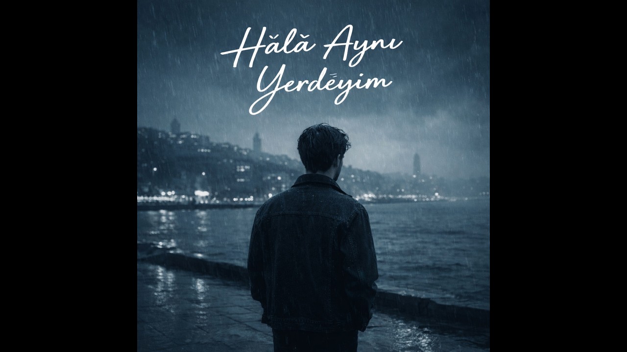 Burak - Hala Aynı Yerdeyim