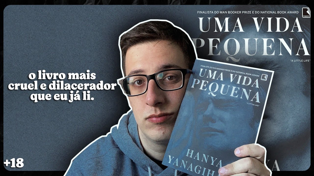 uma vida pequena, de hanya yanagihara me fez sentir muita coisa (+18) | MaddoxLiterario (2021)