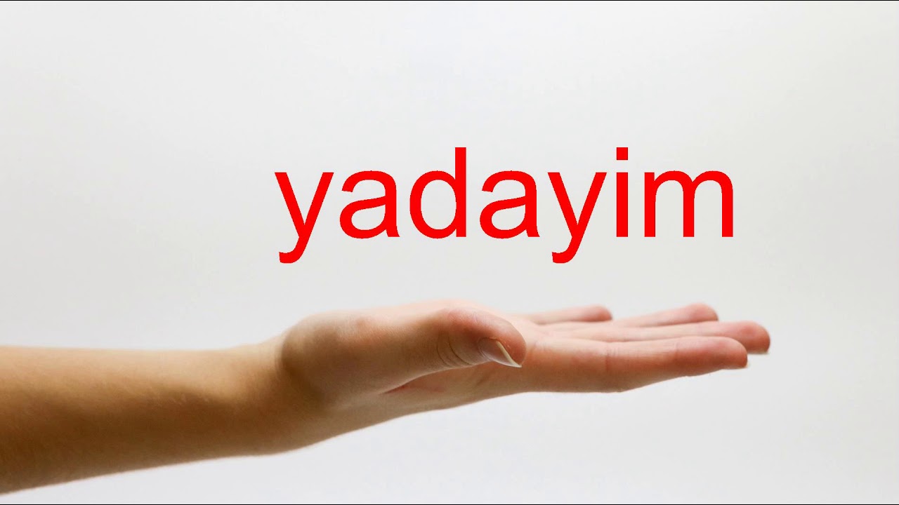 How to Pronounce yadayim - American English