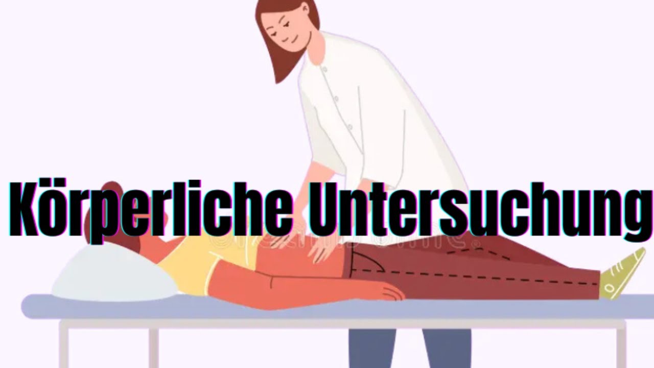 K&ouml;rperliche Untersuchung &ndash; Schritt f&uuml;r Schritt erkl&auml;rt | Medizinisches Deutsch f&uuml;r die FSP&ldquo;