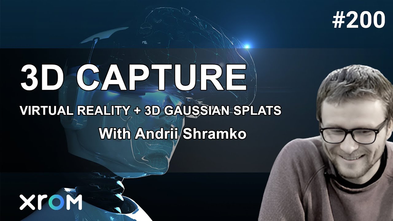 Capturing the Future: Volumetric, Virtual Reality & 3D Gaussian Splat Technology -Andrii Shramko