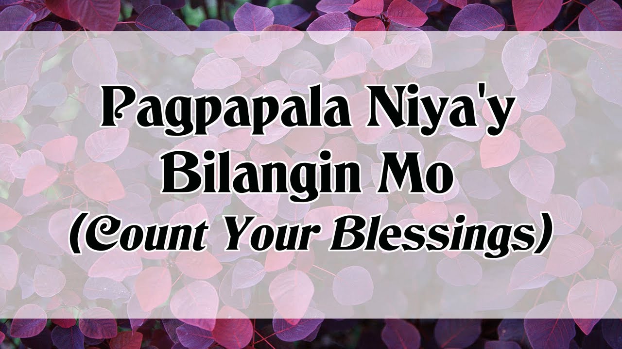 Count your Blessings Tagalog Lyrics - Instrumental | Mga Pampasiglang Awit