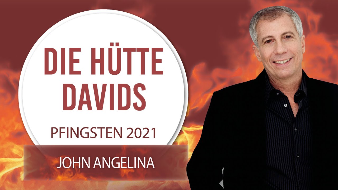 John Angelina - Die Hütte Davids (Pfingstkonferenz 24.05.2021)