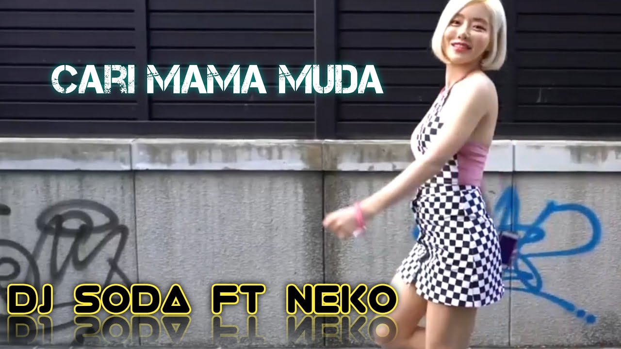 Cari Mama Muda💜 - Dj Sod&AElig; Ft Neko 🤩 Alan Walker Style