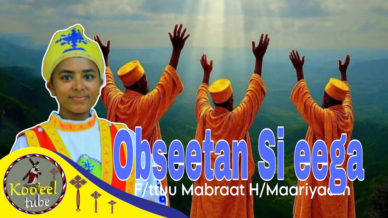 🔴NEW Obseetan si eega F/ttuu Mabraat H/Maariyaam  Faaruu Afaan Oromoo