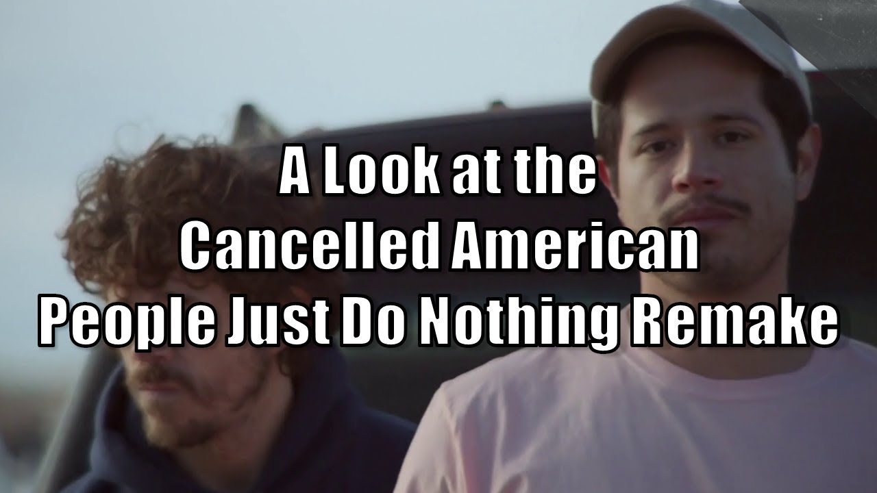 A Look at the Cancelled American People Just Do Nothing Remake