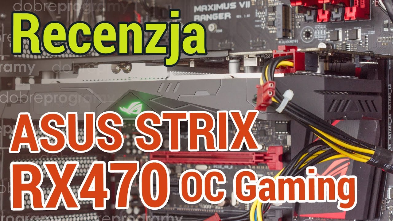 ASUS Strix RX470 4GB OC Gaming &ndash; AMD ponownie atakuje, moc jest silna w czerwonej rebelii