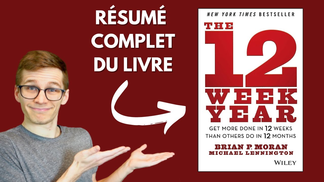 THE 12 WEEK YEAR (résumé du livre en français)