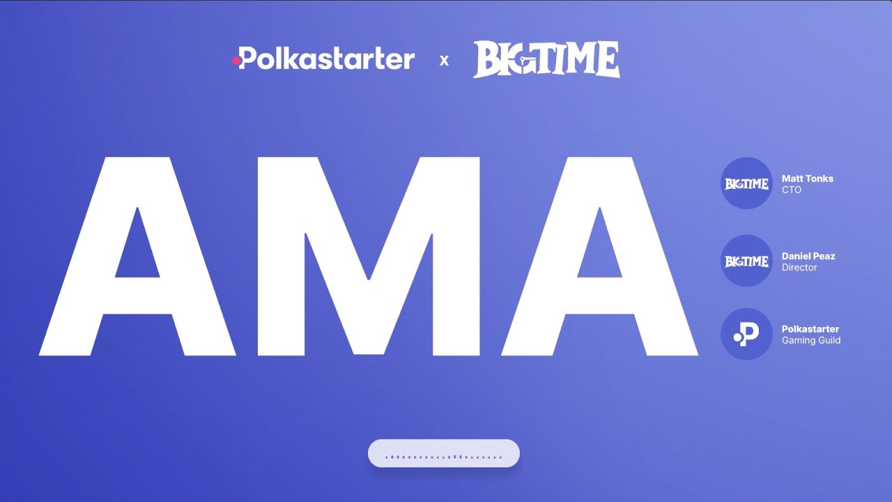 Polkastarter x Big Time AMA | Twitter Spaces