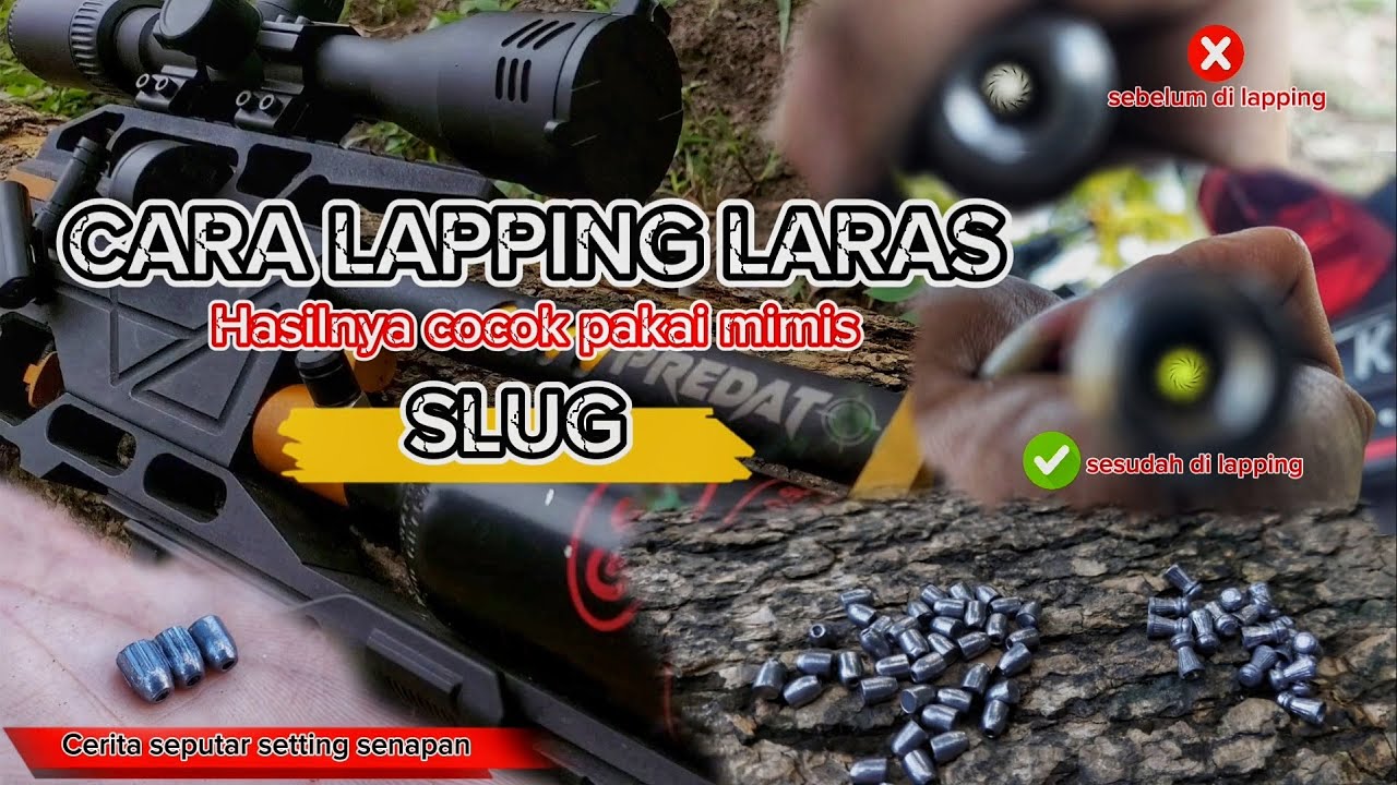 CARA LAPPING LARAS YANG SIMPEL,AKHIRNYA COCOK MIMIS SLUG,CERITA SEPUTAR DUNIA SETTING SENAPAN