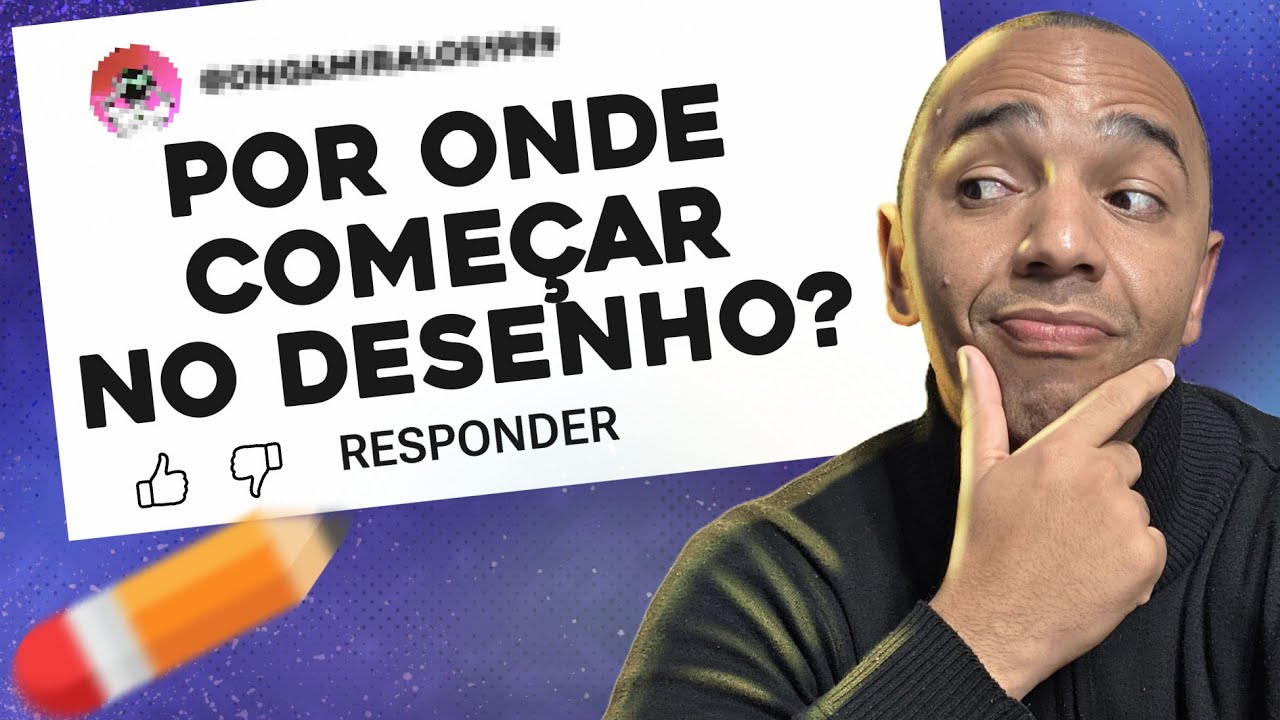 Por Onde Começar a Estudar Desenho? | Dúvidas de Iniciantes