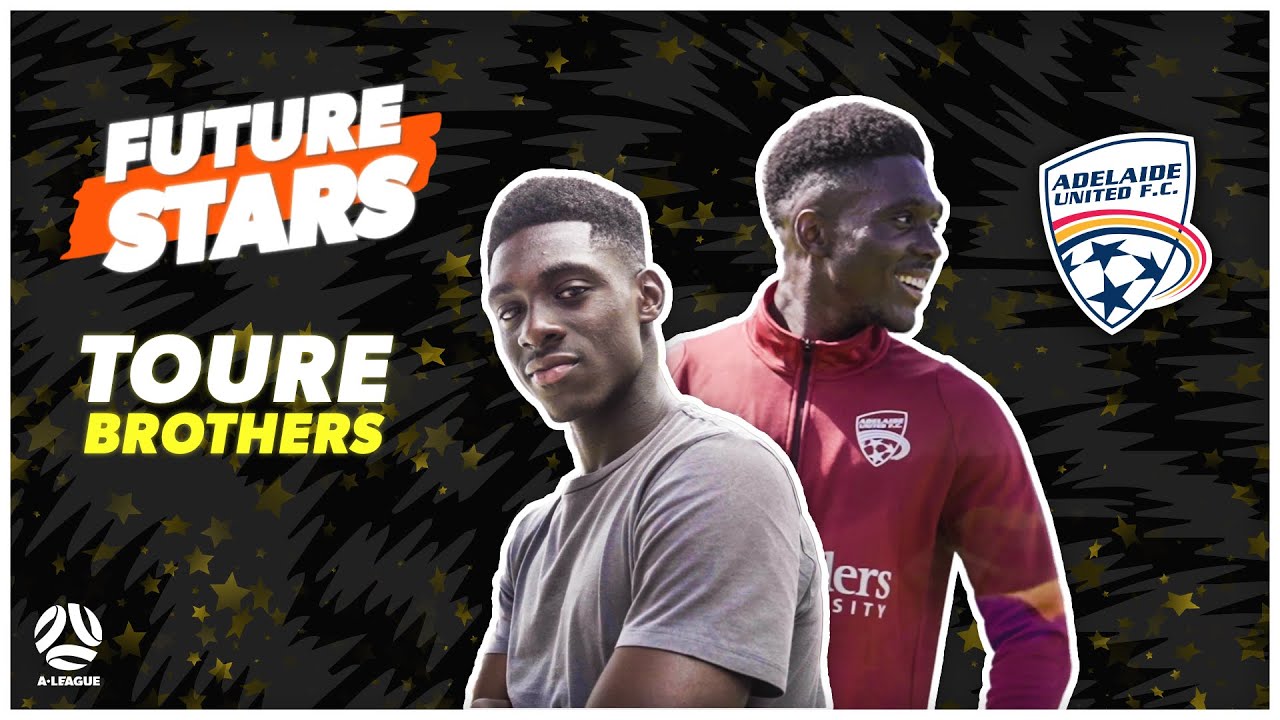 Future Stars | Toure Brothers | Adelaide United