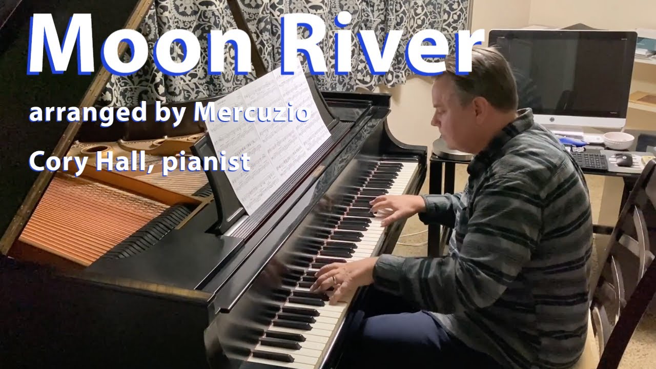 MOON RIVER arranged by Mercuzio | Cory Hall, pianist