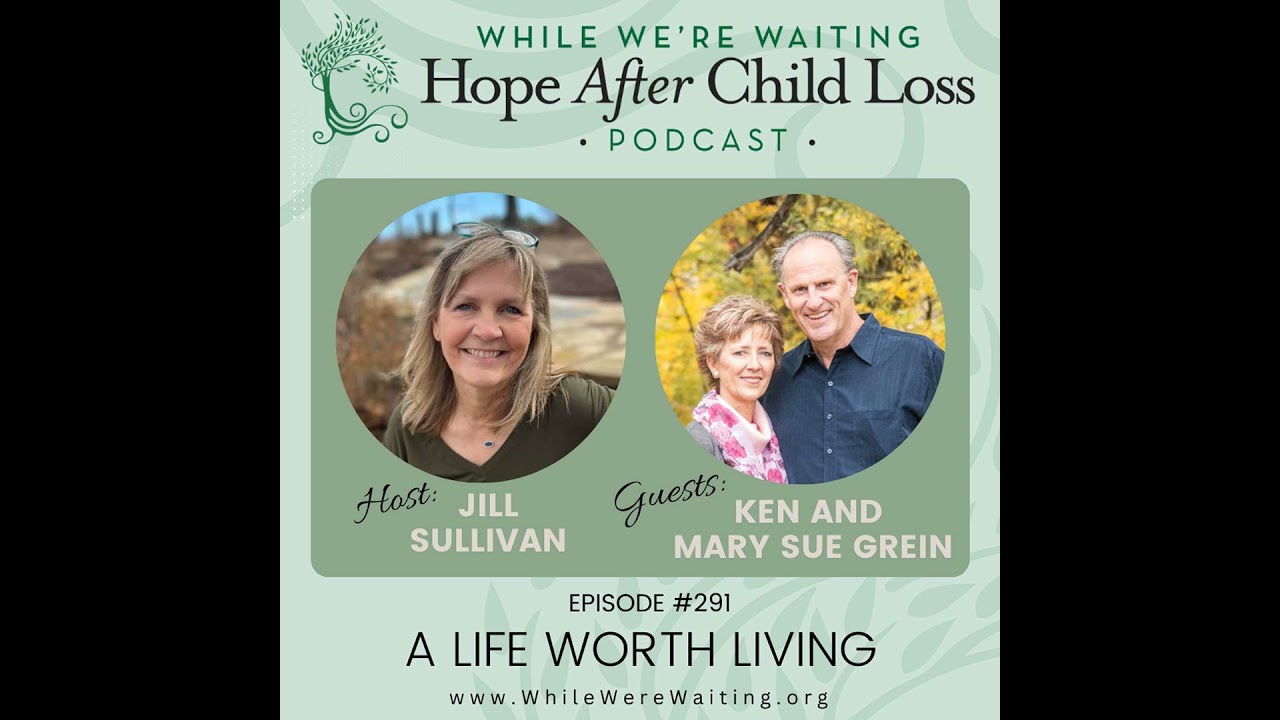 291 | A Life Worth Living (Part One) with Ken and Mary Sue Grein