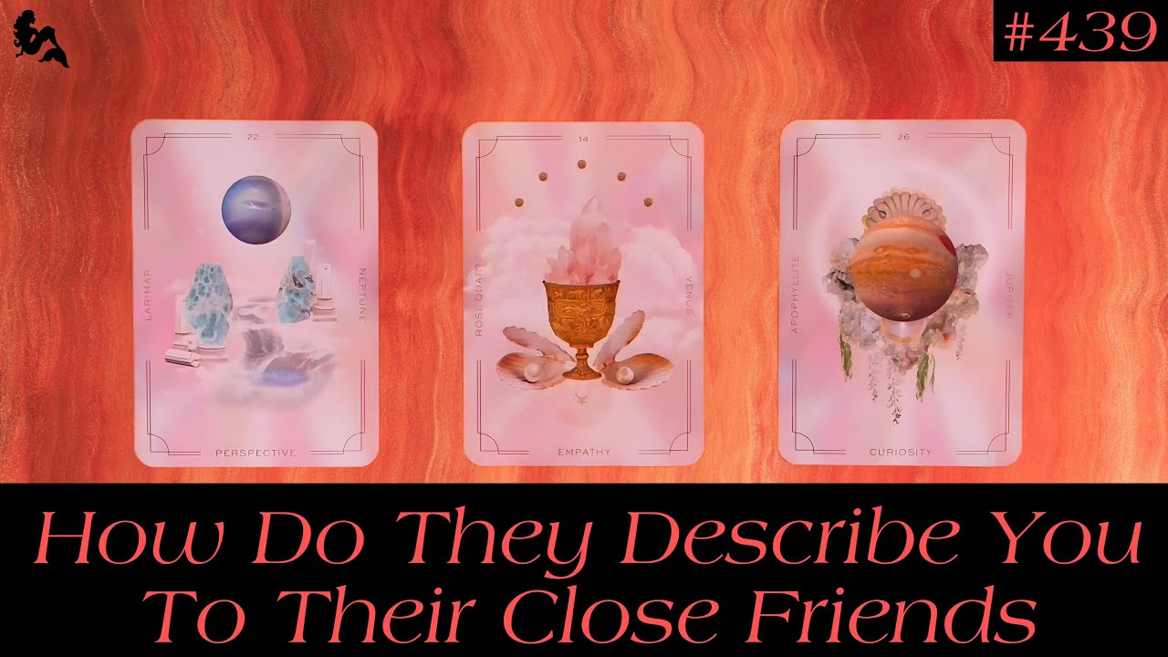 How Do They Describe You To Their Close Friends 🤭🥹🔮💕🕊️ ~ Timeless Pick a Card Tarot Reading