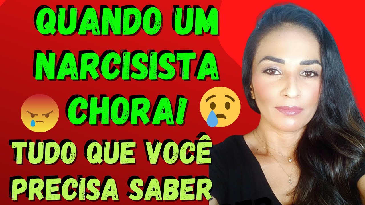 O CHORO NARCISISTA - TUDO QUE VOCÊ PRECISA SABER || @psyhelenarodrigues