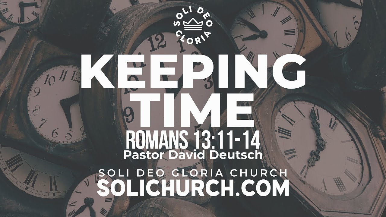 Keeping Time - Romans 13:11-14