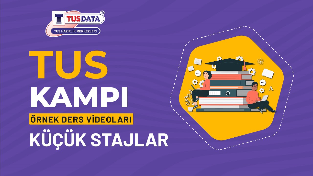 TUS Kampı Örnek Ders Anlatımı - KÜÇÜK STAJLAR 1.Fasikül