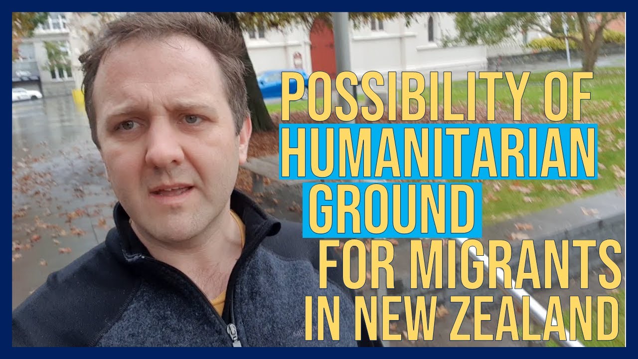 What are the possibility of humanitarian ground for migrants in New Zealand?
