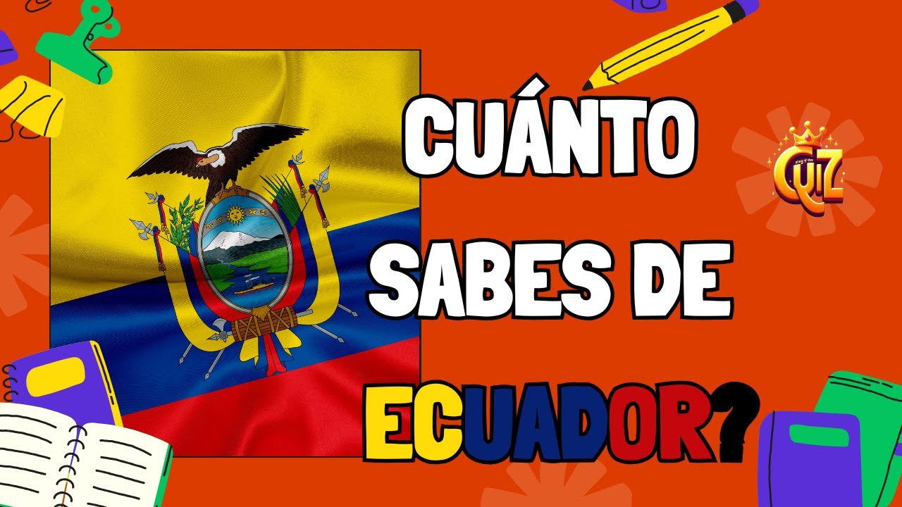 CUÁNTO sabes de  ECUADOR? Test/Quiz/Trivia