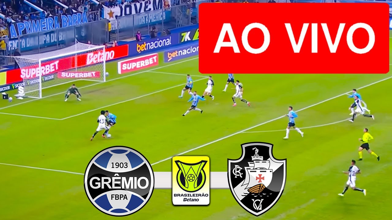 GREMIO X VASCO AO VIVO COM IMAGEM - CAMPEONATO BRASILEIRO 2025 - ASSISTA AGORA!