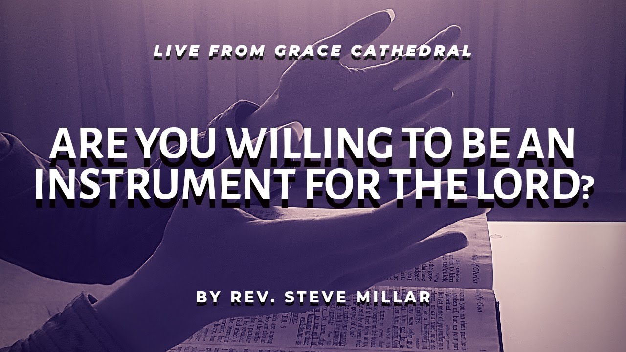 Are You Willing to Be an Instrument For the Lord? | Live from Grace Cathedral