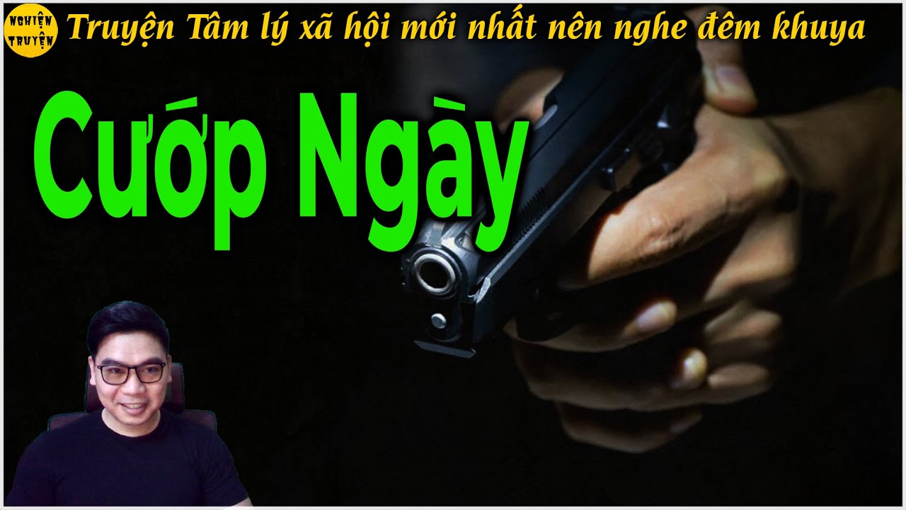CƯỚP NGÀY | Truyện tâm lý xã hội - Xã hội Đen rất hay | MC Đình Duy diễn đọc