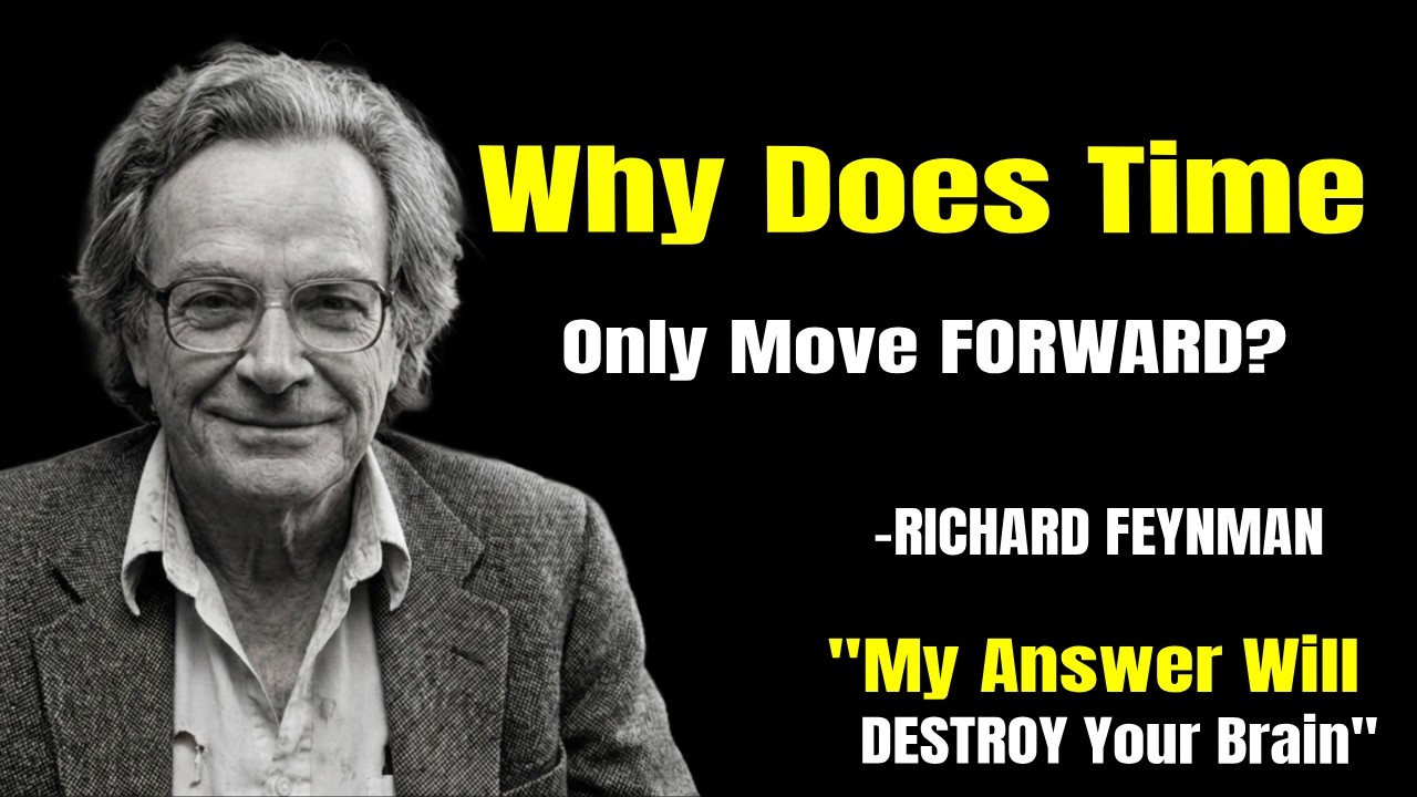Why Does Time Only Move FORWARD? This Will BREAK Your Brain