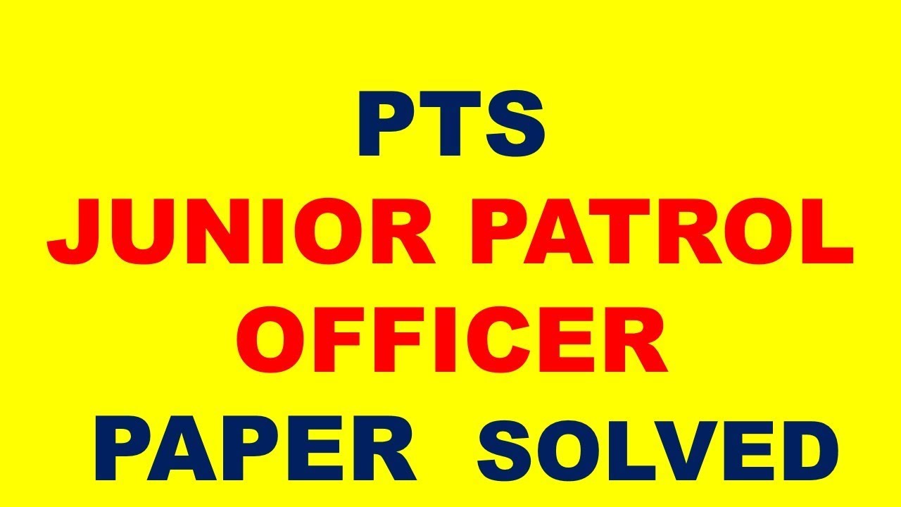 PTS Junior Patrol Officer paper 2019 solved