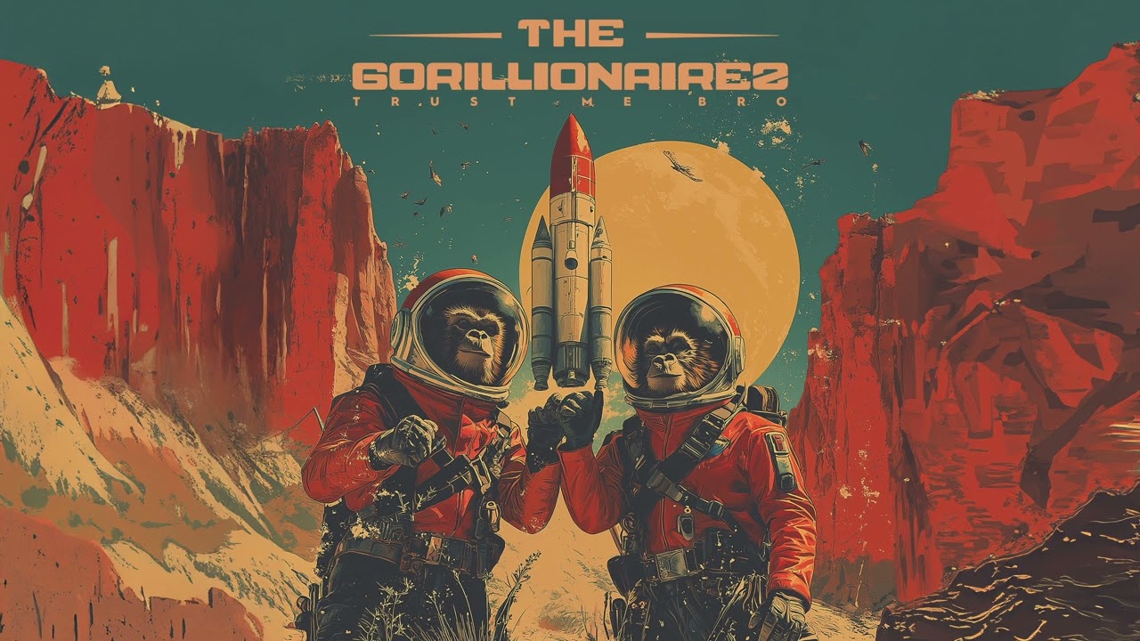 Trust Me Bro - The Gorillionairez