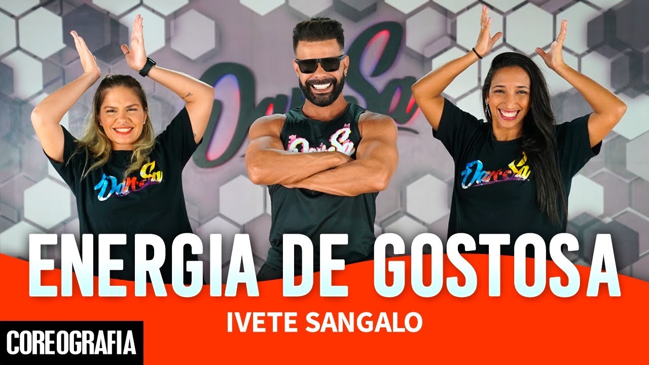 Energia de Gostosa - Ivete Sangalo - Dan-Sa / Daniel Saboya (Coreografia)
