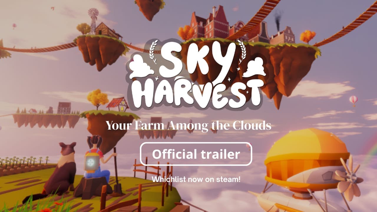 Sky Harvest trailer: a Cozy Farming Adventure Above the Clouds | Wishlist on Steam