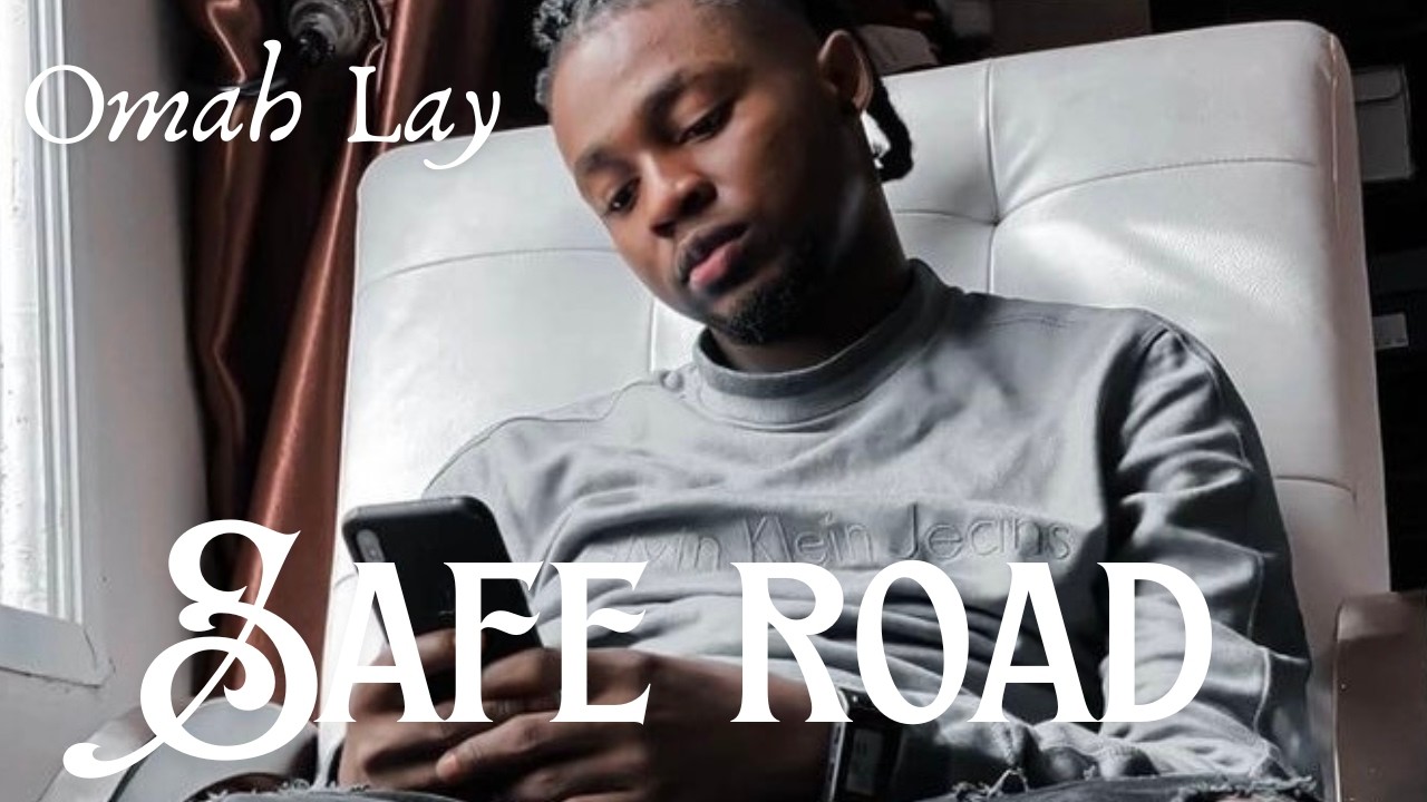 Omah Lay - Safe Road (Official Lyrics Video)