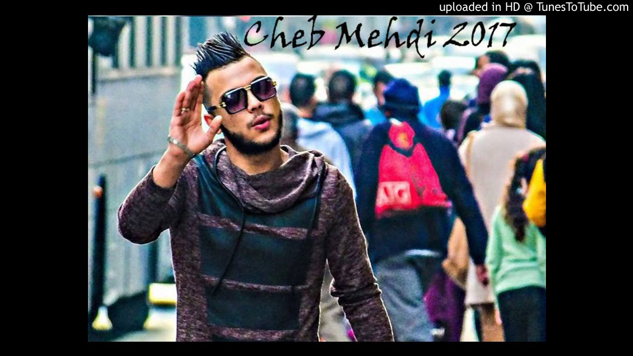 Cheb MEHDI {3Ayachtak bél Makama} 2017