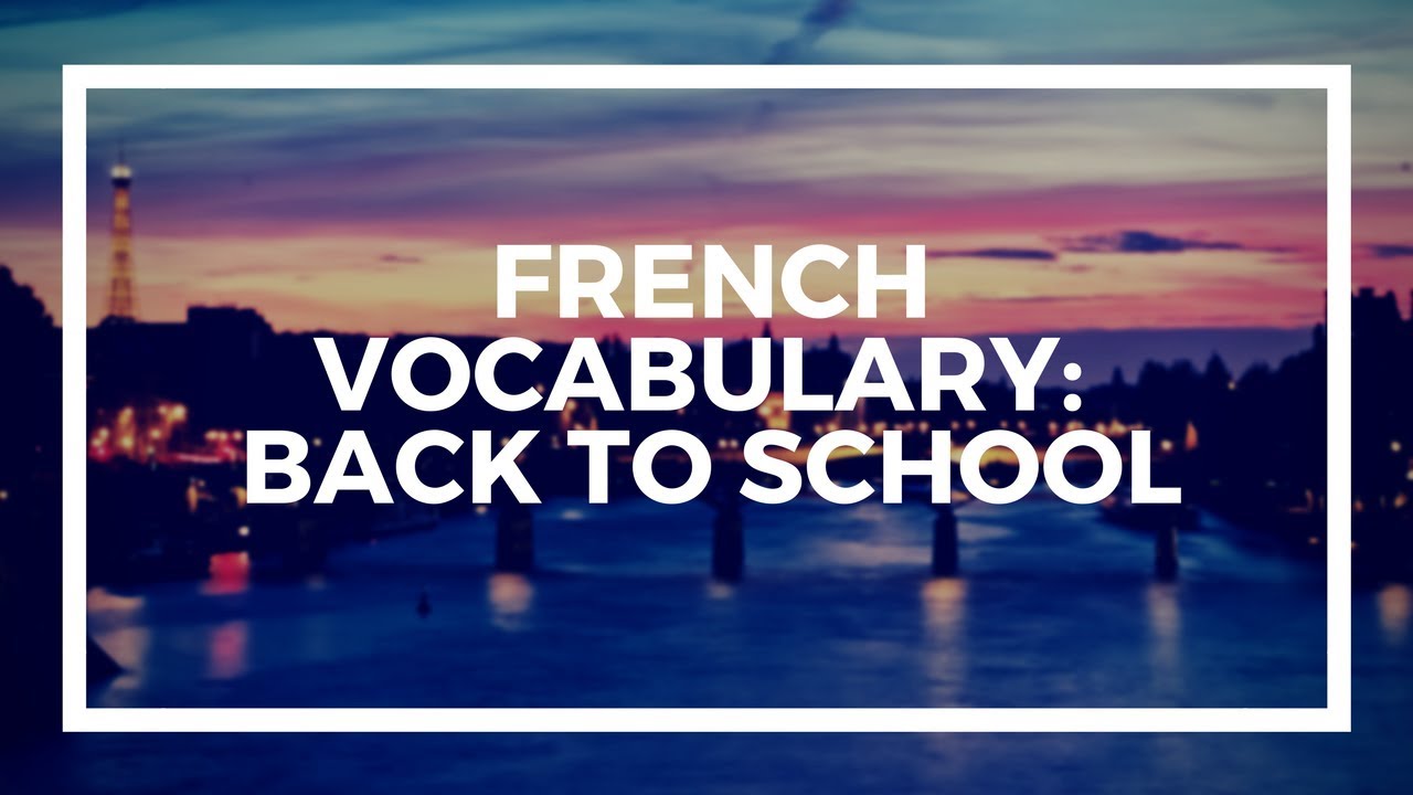 FRENCH VOCABULARY: Back to School