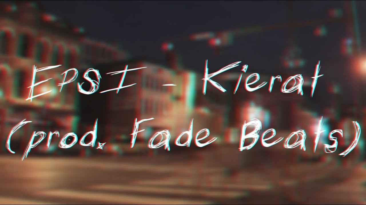 EPSI - Kierat (prod. Fade Beats)